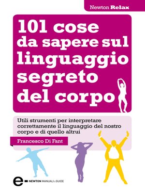cover image of 101 cose da sapere sul linguaggio segreto del corpo